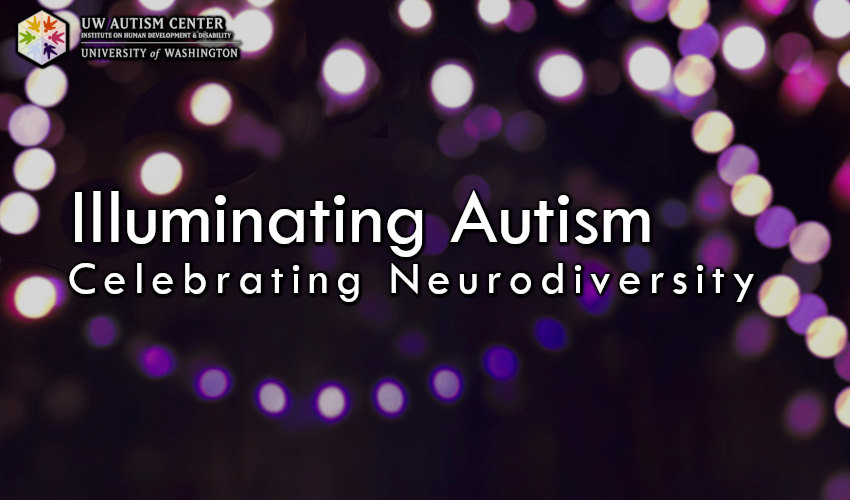 Image: Illuminating Autism - Celebrating Neurodiversity graphic for the UW Autism Center's 8th Annual Auction.