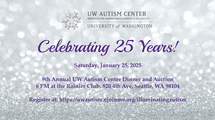 Image: UW Autism Center auction graphic. Celebrating 25 Years at its annual auction on January 25, 2025 at the Rainier Club.