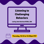 Listening to Challenging Behaviors Webinar.
